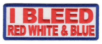 I Bleed Red White and Blue Patch