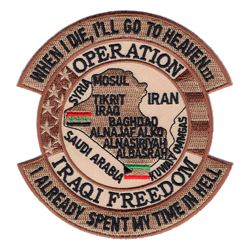 Operation Iraqi Freedom Patch - When I Die I'll Go To Heaven