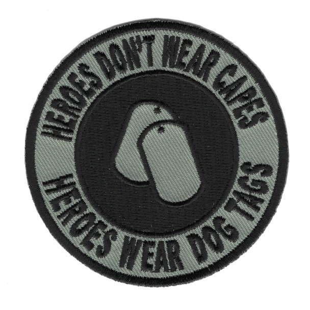 Heroes Don't Wear Capes-Heroes Wear Dog Tags Patch