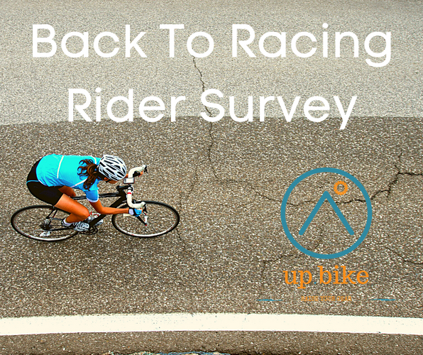 Up.Bike Back To Racing Survey