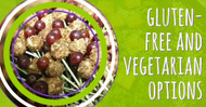 Gluten-free and Vegetarian Options Gluten-free and Vegetarian Options