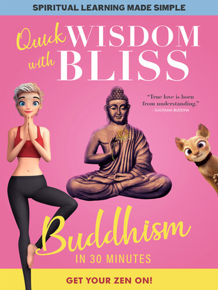 Quick Wisdom With Bliss: Buddhism In 30 Minutes DVD