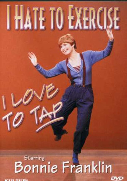 I Hate To Exercise I Love To Tap DVD