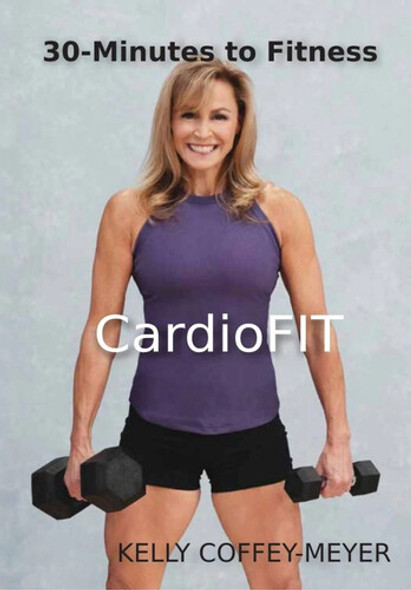 30 Minutes To Fitness: Cardio Fit With Kelly DVD