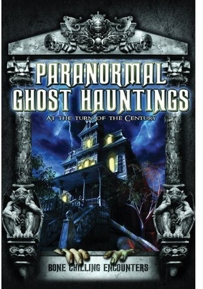 Paranormal Ghost Hauntings At Turn Of The Century DVD