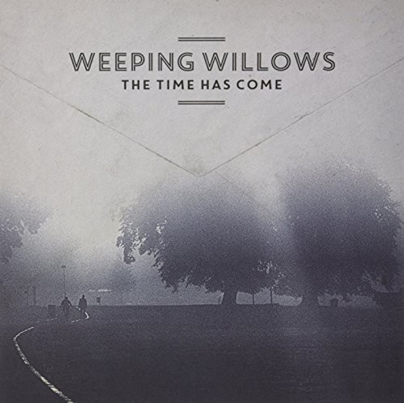 Weeping Willows The Time Has Come LP Vinyl