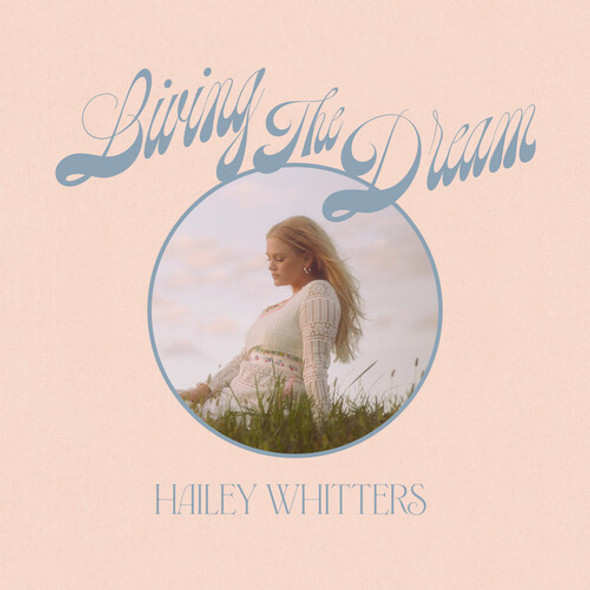 Whitters, Hailey Living The Dream (Deluxe Edition) LP Vinyl