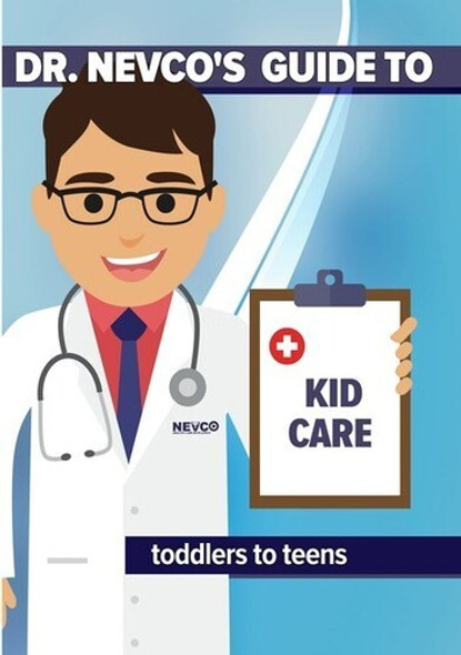 Dr Nevco'S Guide To Kid Care (Toddlers To Teens) DVD