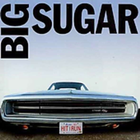 Big Sugar Hit & Run: Greatest Hits CD