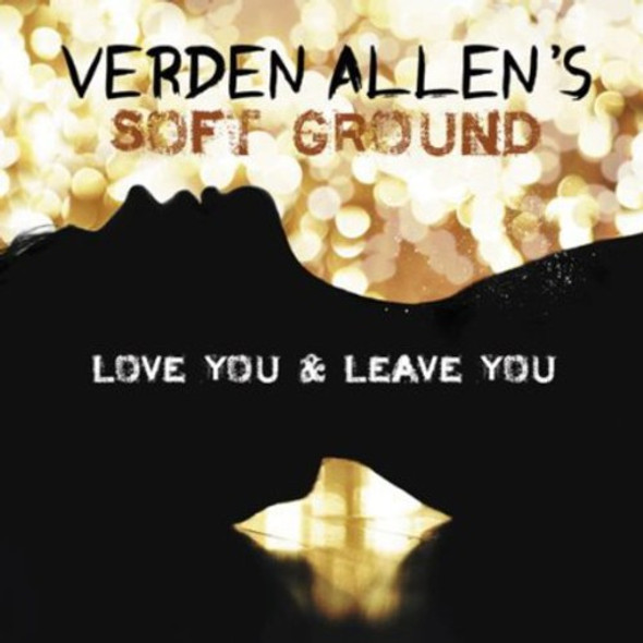 Allen,Verden Soft Ground Love You & Leave You CD