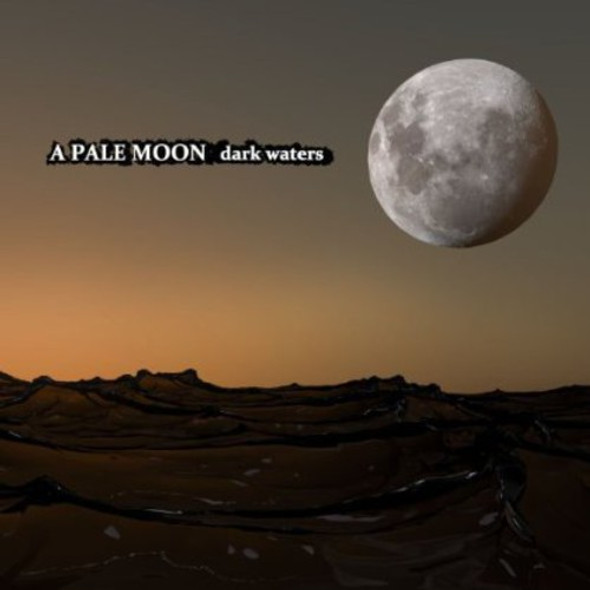 Pale Moon Dark Waters CD