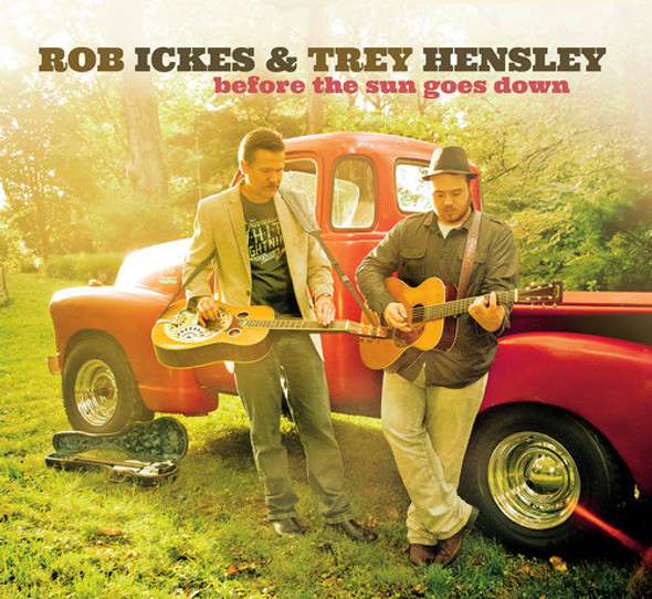 Ickes,Rob / Hensley,Trey Before The Sun Goes Down CD