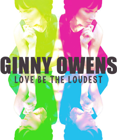 Owens,Ginny Love Be The Loudest CD