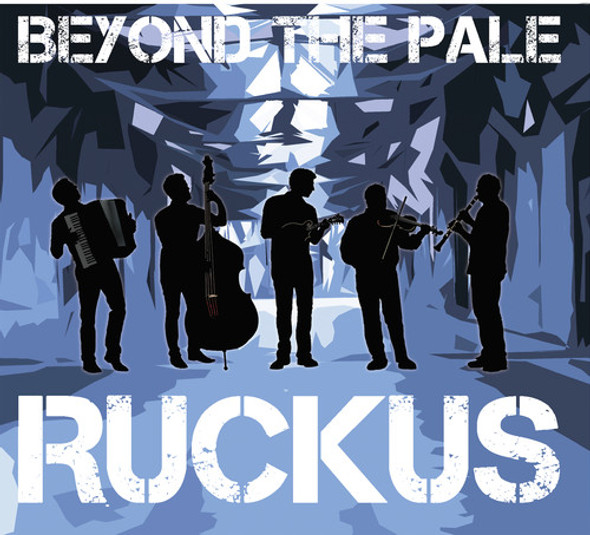 Beyond The Pale Ruckus CD