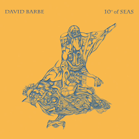 Barbe,David 10Th Of Seas CD