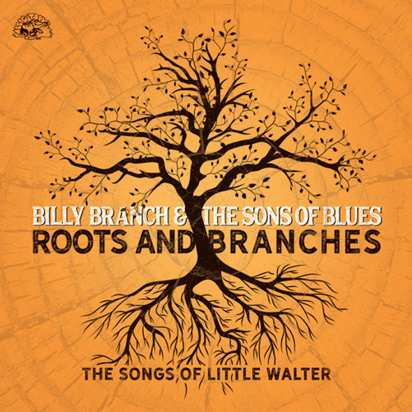 Branch,Billy & Sons Of Blues Roots And Branches - The Songs Of Little Walter CD