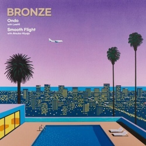 Bronze Ondo / Smooth Flight 7-Inch Single Vinyl