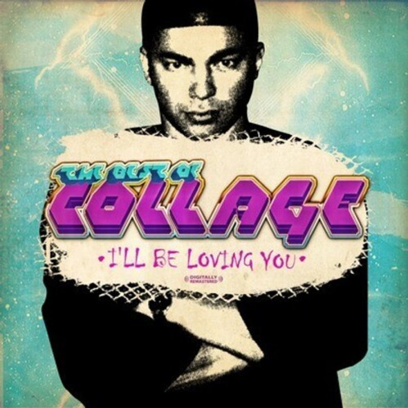 Collage Best Of Collage: I'Ll Be Loving You CD