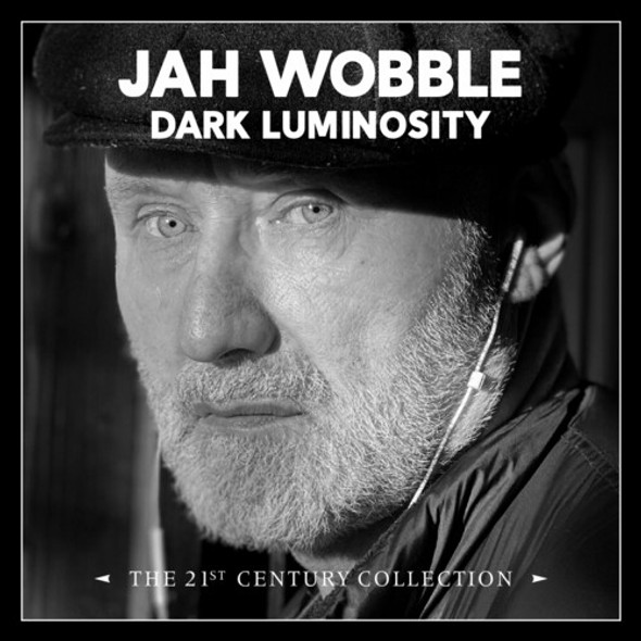 Wobble,Jah Dark Luminosity: 21St Century Collection CD