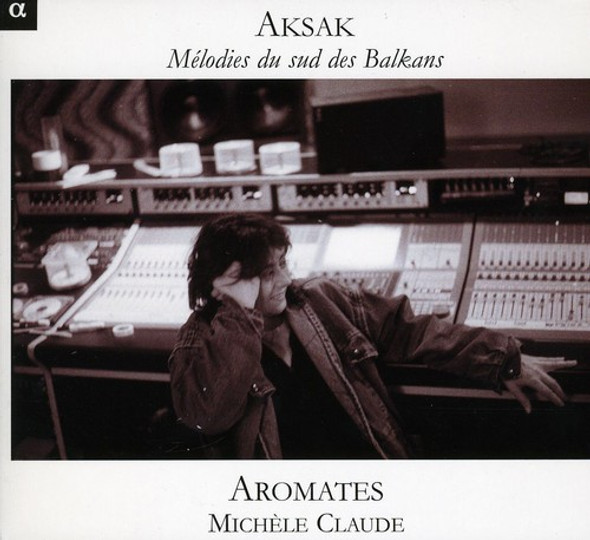 Aromates Aksak: Melodies From The Southern Balkans CD