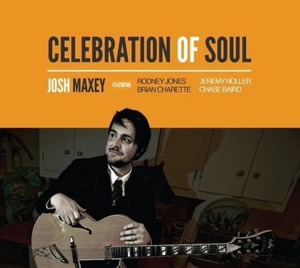 Maxey,Josh Celebration Of Soul CD