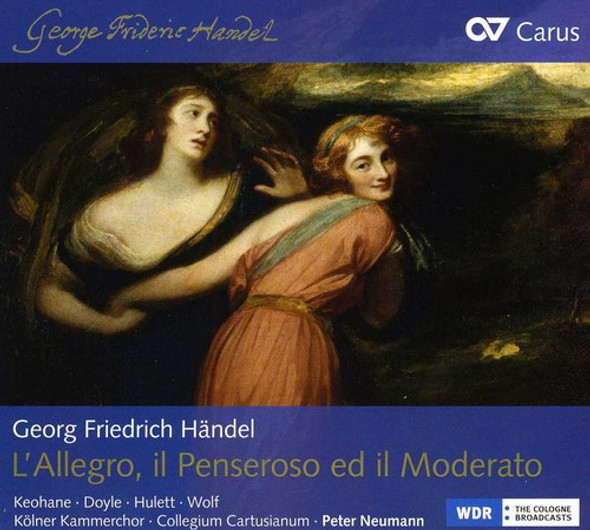 Handel / Keohane / Cologne Chamber Choir L'Allegro / Il Penseroso Ed Il Moderato CD