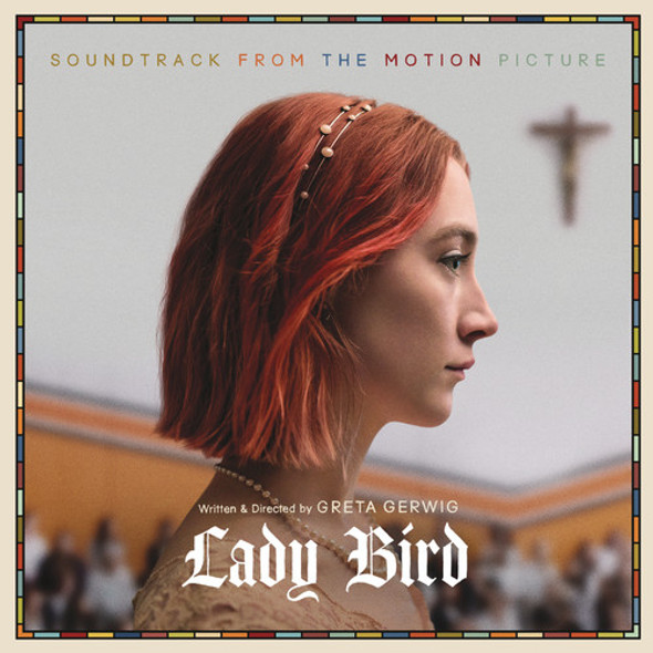 Lady Bird: Soundtrack From Motion Picture / Var Lady Bird: Soundtrack From Motion Picture / Var LP Vinyl