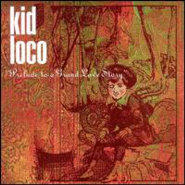 Kid Loco Prelude To A Grand Love Story CD