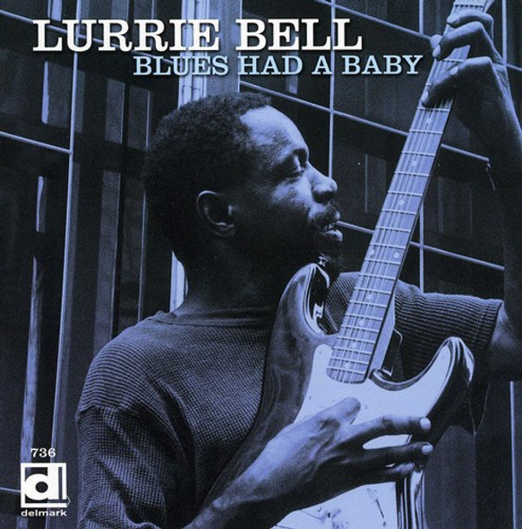 Bell,Lurrie Blues Had A Baby CD