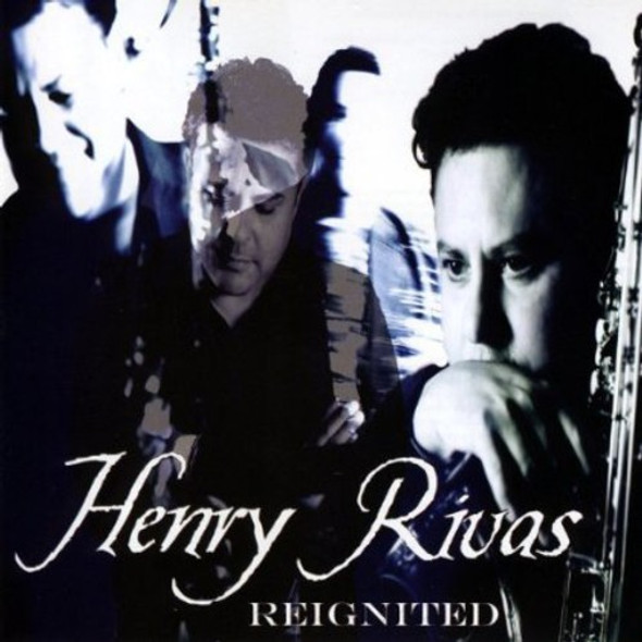 Rivas,Henry Reignited CD