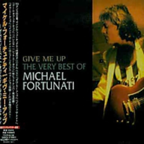 Fortunati,Michael Give Me Up Very Best Of CD