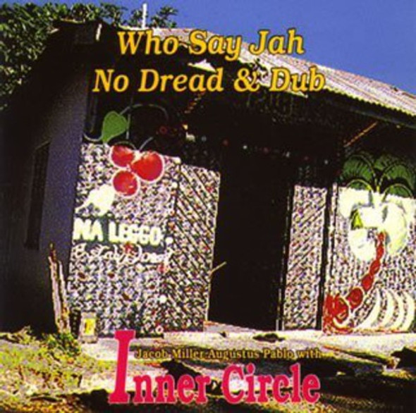 Inner Circle Feat:Jacov Miller Who Say Ja No Dred & Dub CD