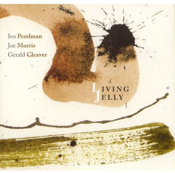 Perelman,Ivo / Morris,Joe / Cleaver,Gerald Living Jelly CD