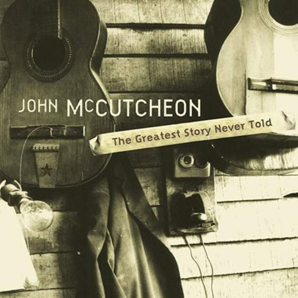 Mccutcheon,John Greatest Story Never Told CD