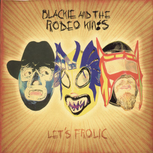 Blackie & Rodeo Kings Let'S Frolic CD