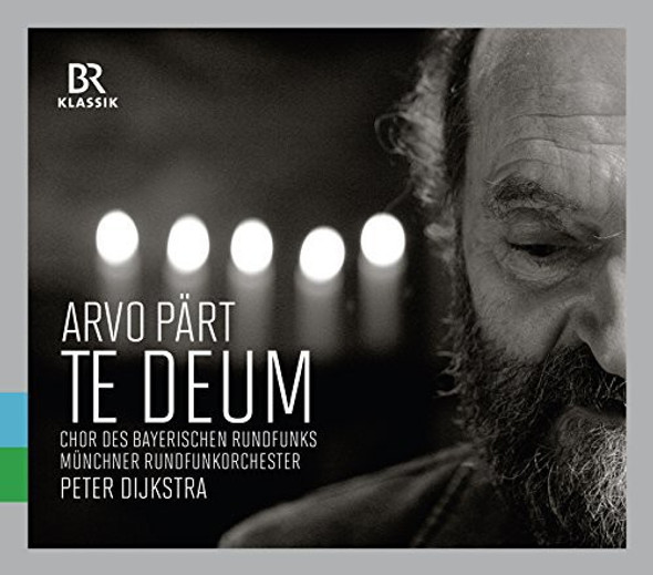 Part / Bavarian Radio Choir / Dijkstra Arvo Paert: Te Deum CD