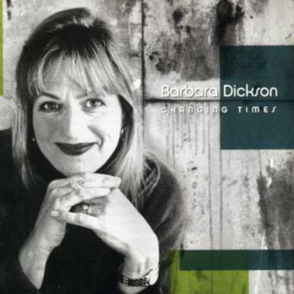 Dickson,Barbara Changing Times CD