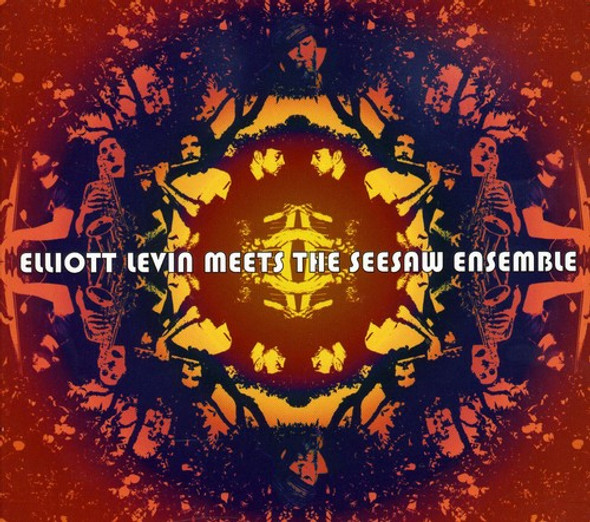 Levine,Elliot / Seesaw Ensemble Elliot Levine Meets The Seesaw Ensemble CD