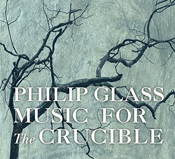 Glass,Philip Glass: Music For The Crucible CD