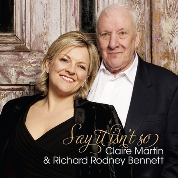 Martin,Claire / Bennett,Richard Rodney Say It Isnt So CD