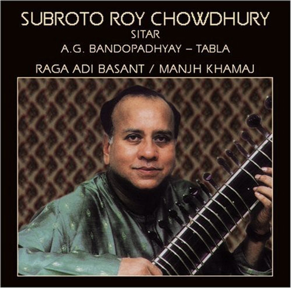 Chowdhury,Subroto Roy Raga Adi Basant CD