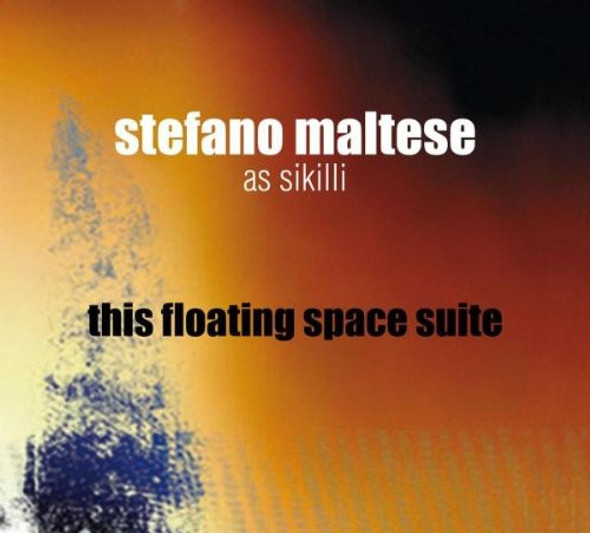 Maltese,Stefano / Sikilli This Floating Space Suite CD