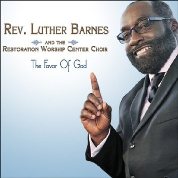 Barnes,Luther & Restoration Worship Center Choir Favor Of God CD