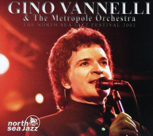 Vannelli,Gino & The Metropole Orchestra North Sea Jazz Festival 2002 CD