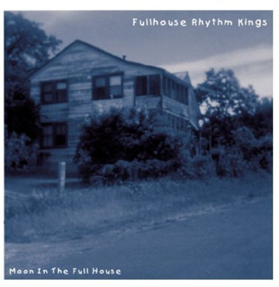 Fullhouse Rhythm Kings Moon In The Full House CD