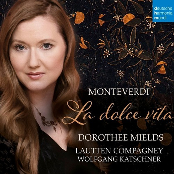 Monteverdi / Mields,Dorothee / Lautten Compagney Monteverdi: La Dolce Vita CD