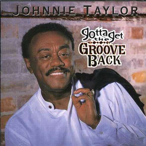 Taylor,Johnnie Gotta Get The Groove Back CD