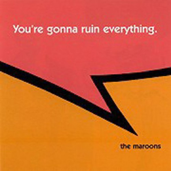 Maroons You'Re Gonna Ruin Everything CD