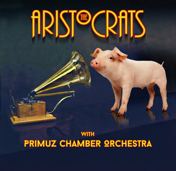 Aristocrats & Primuz Chamber Orchestra Aristocrats With Primuz Chamber Orchestra CD