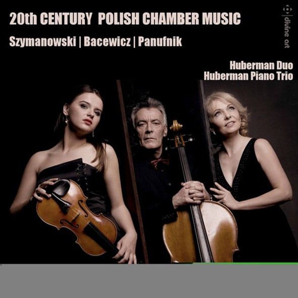 Bacewic / Huberman Piano Trio / Huberman Duo 20Th C Polish Chamber Music CD